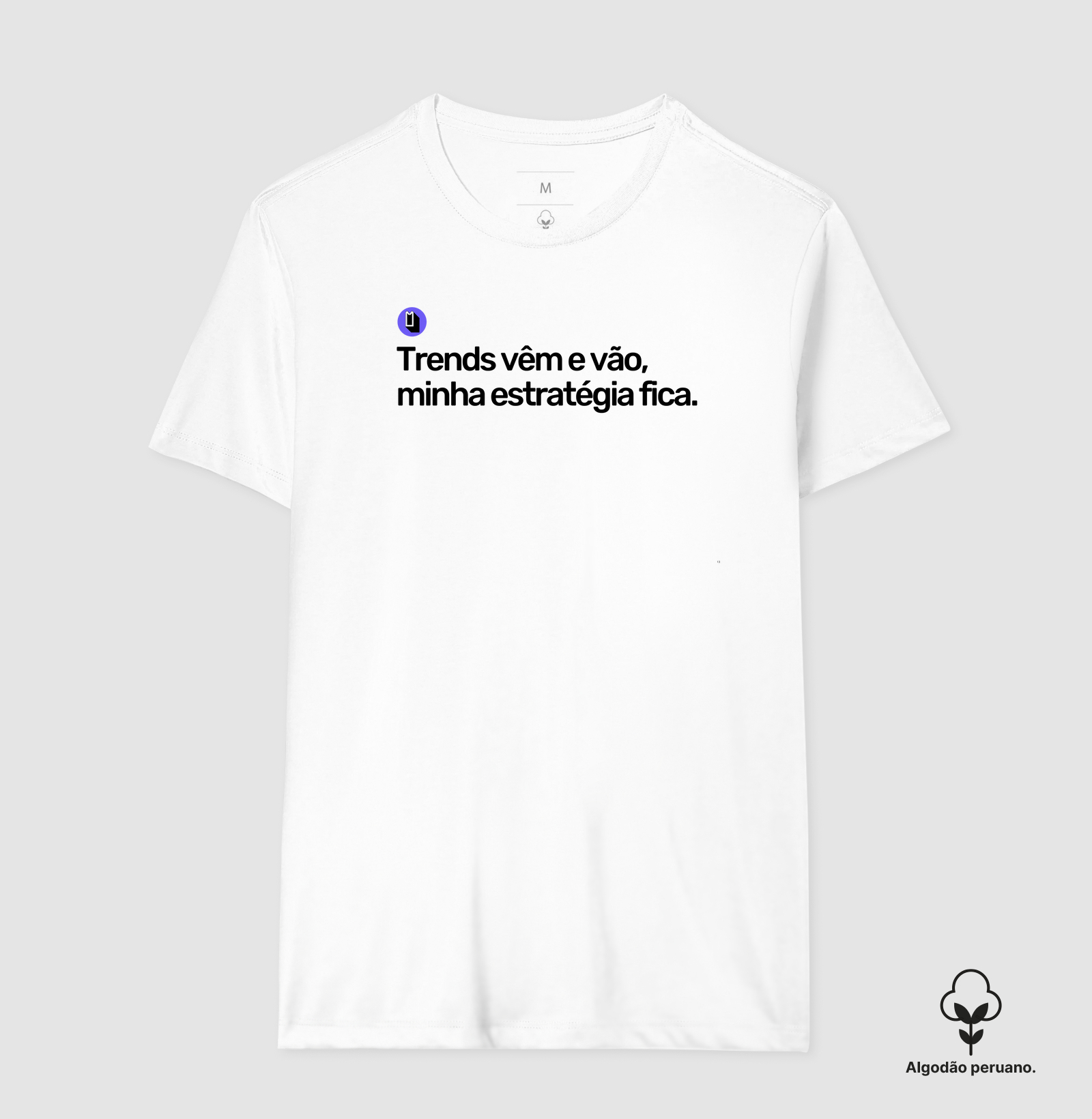 Trends vêm e vão, minha estratégia fica.