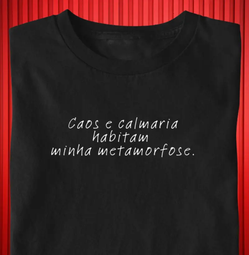 CAOS E CALMARIA HABITAM MINHA METAMORFOSE