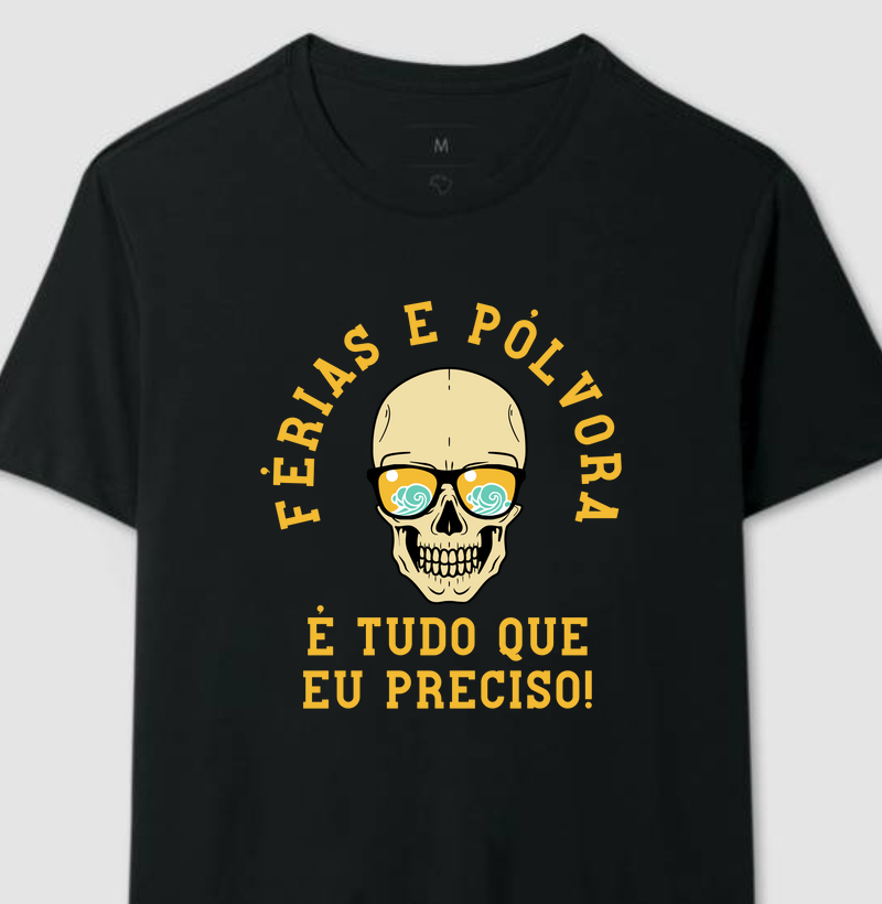 Camiseta “Fé, Férias e Pólvora – É Tudo que Preciso”