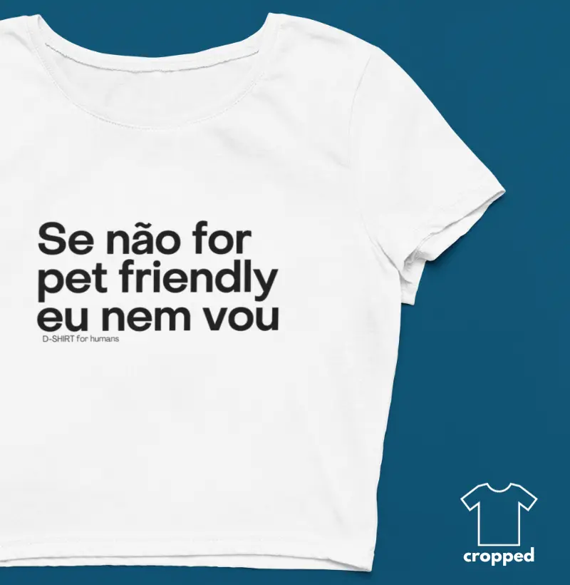 cropped - se não for pet friendly eu nem vou