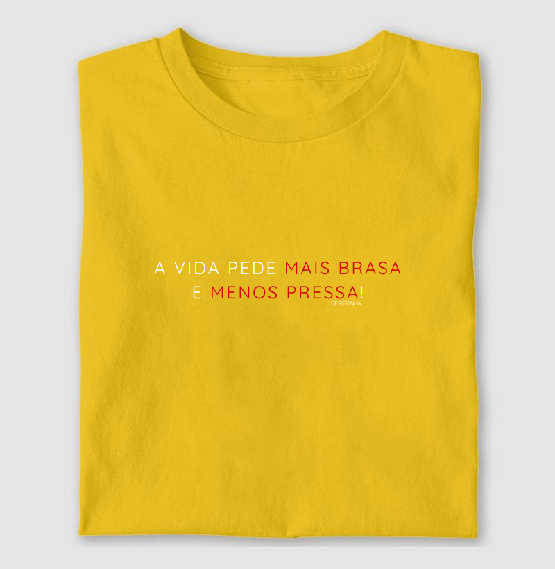 Mais brasa, menos pressa