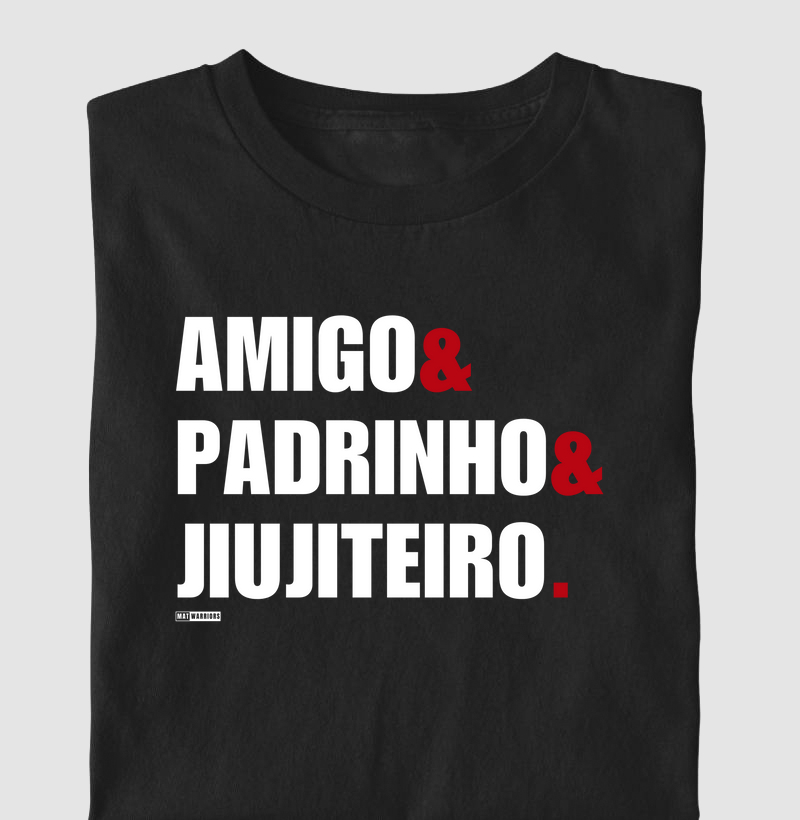 AMIGO & PADRINHO & JIUJITEIRO
