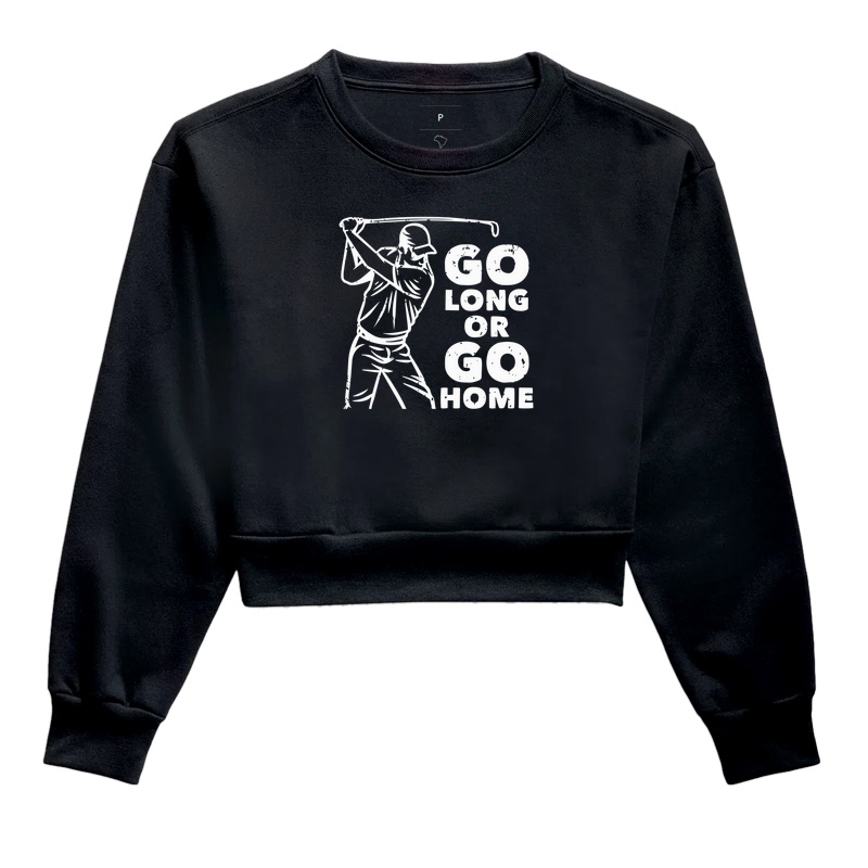 GO HOME OR GO LONG