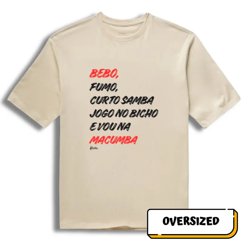 Bebo, fumo, curto Samba, jogo no bicho e vou na macumba