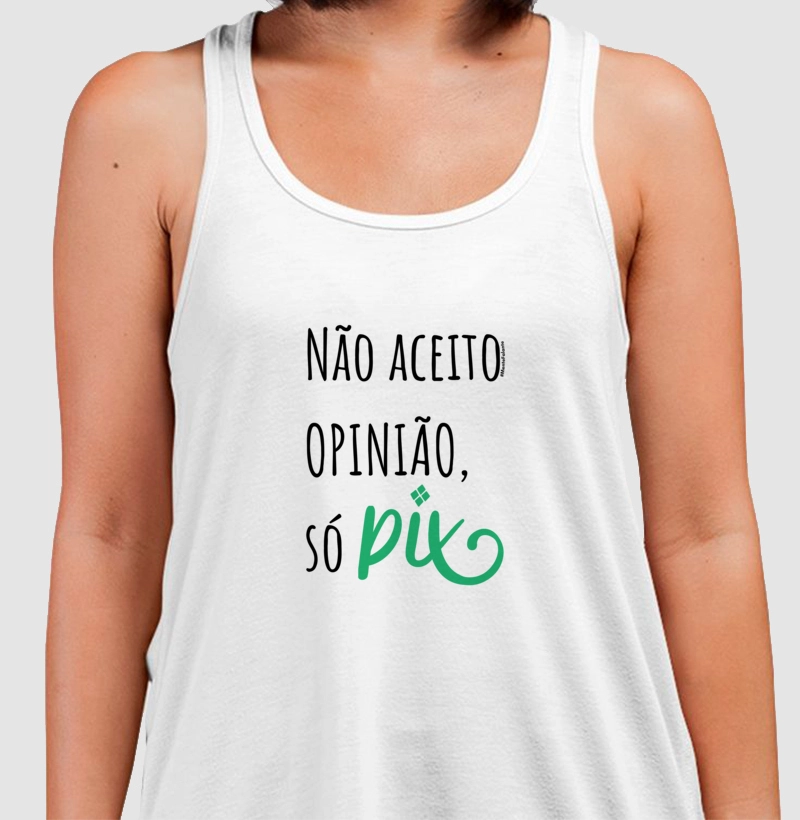 Não Aceito Opinião, Só PIX