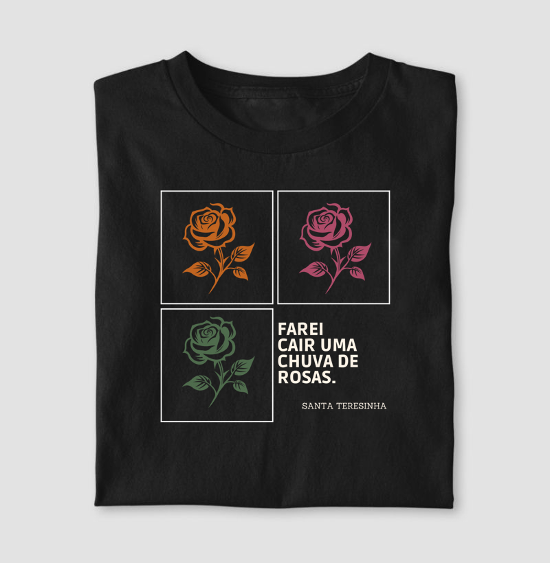 Camiseta Santa Teresinha – “Farei cair uma chuva de rosas”.