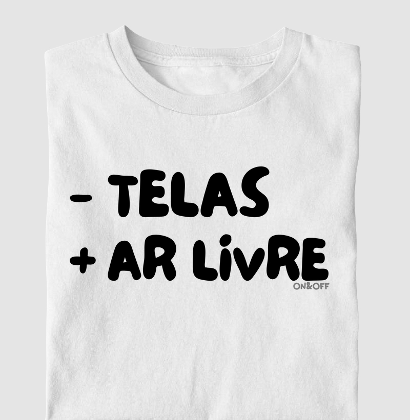 Menos Telas mais Ar Livre