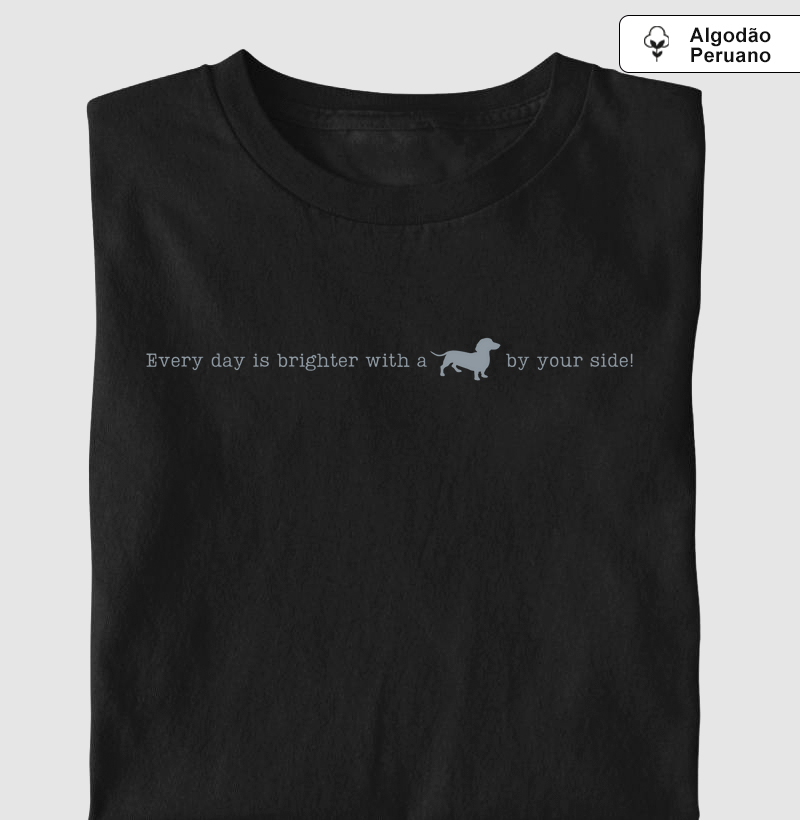 Every day by your side Dachshund