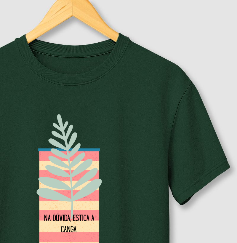 NA DÚVIDA, ESTICA A CANGA
