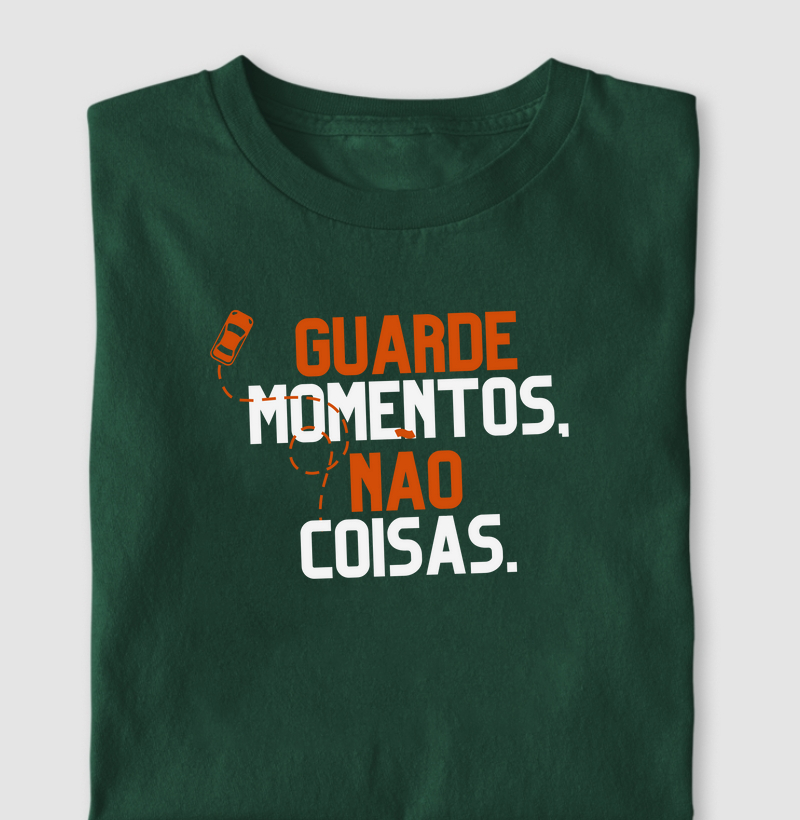 Guarde momentos, não coisas
