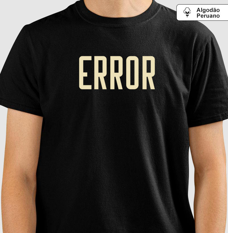 Error? Só no Estilo - Camiseta em Algodão Peruano