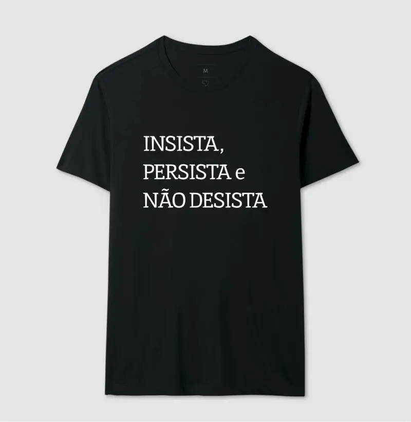 INSISTA, PERSISTA E NÃO DESISTA