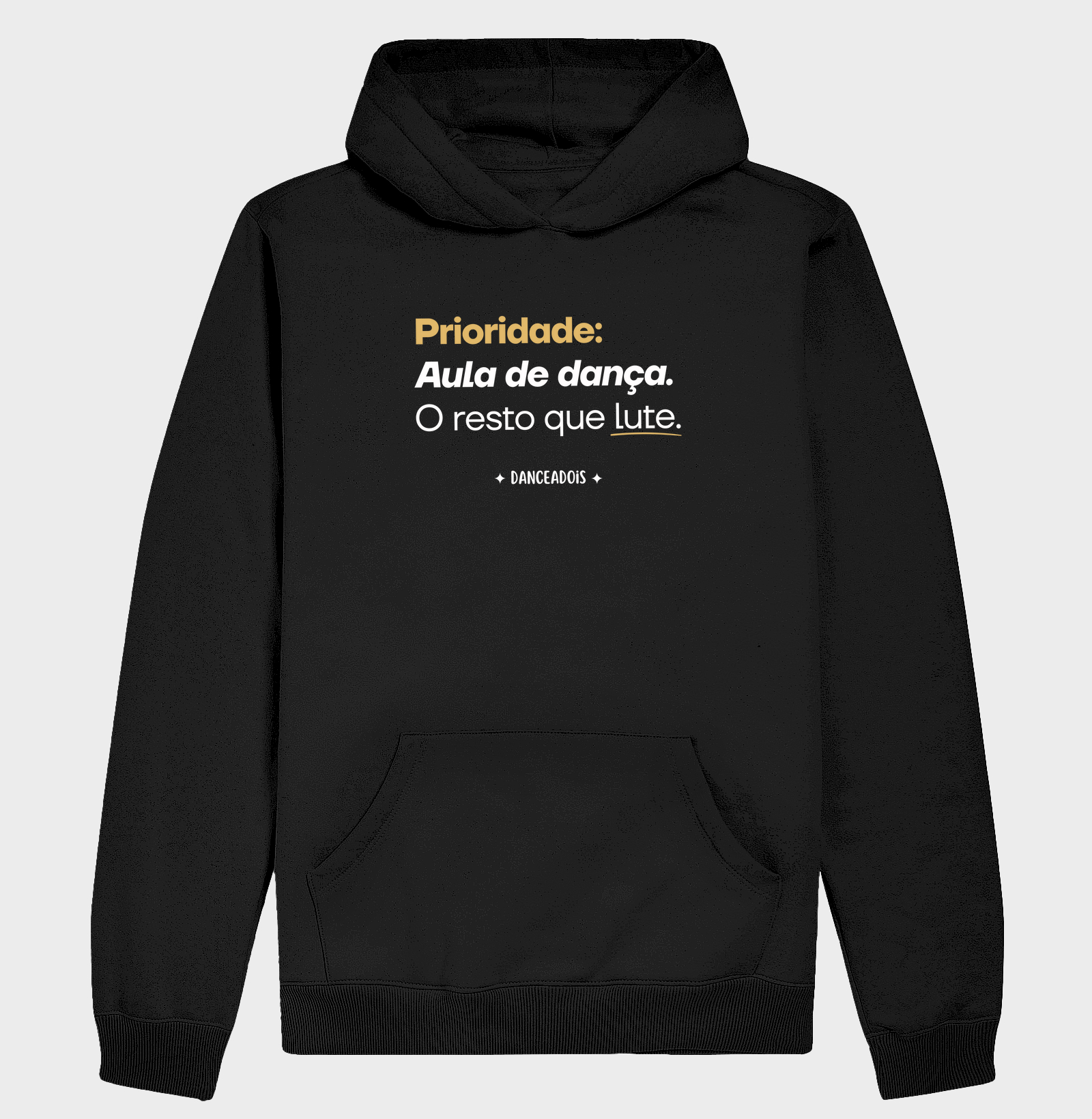 Prioridade: Aula de Dança. O resto que lute.