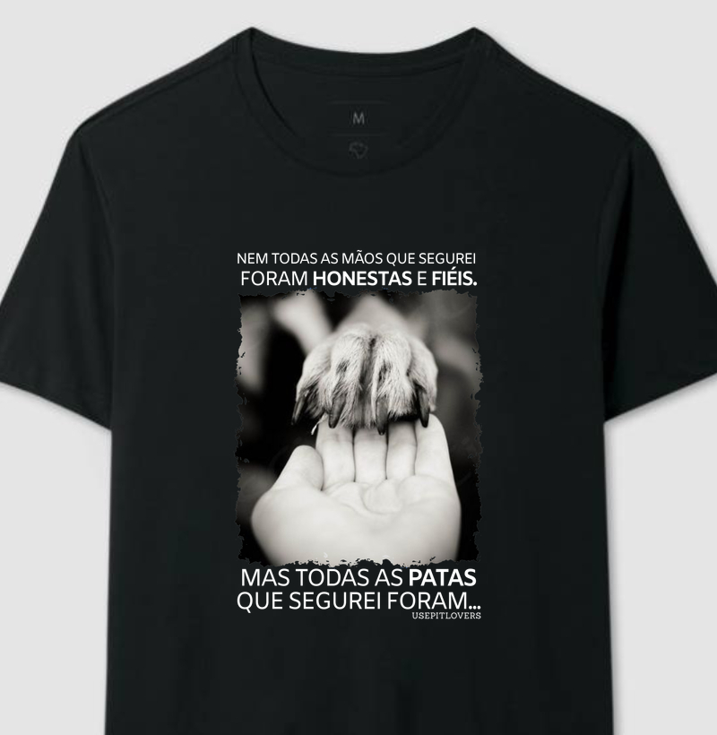 NEM TODAS AS MÃO QUE SEGUREI FORAM HONESTAS E FIÉIS MAS TODAS AS PATAS QUE SEGUREI FORAM