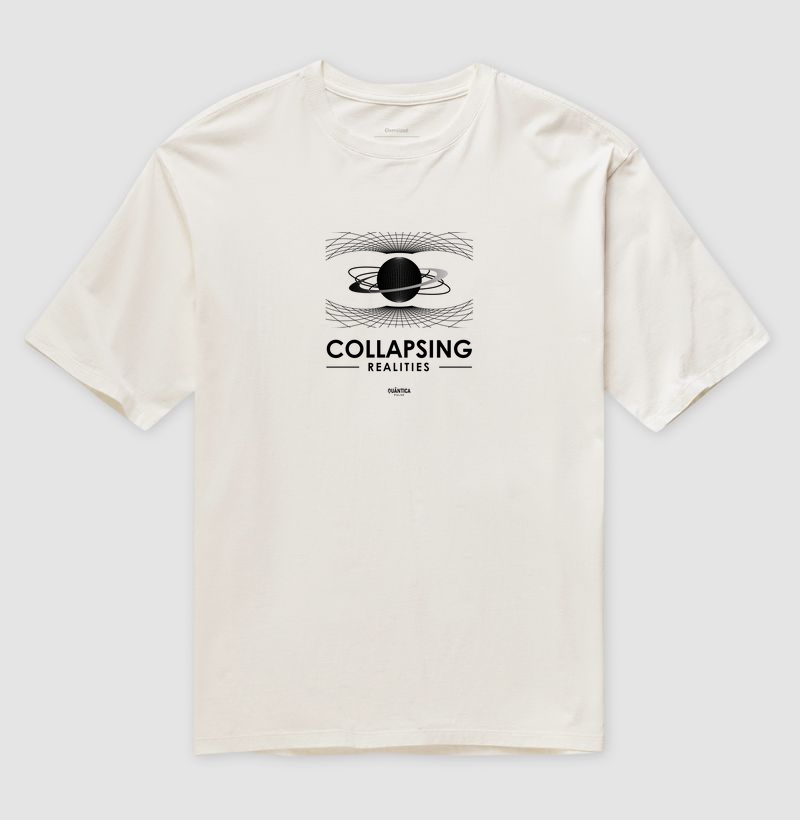 Camiseta Oversized Física Quântica - Collapsing Realities