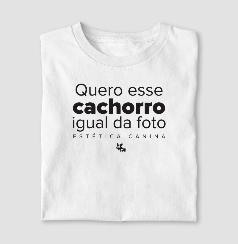 Camiseta Quero o Cachorro