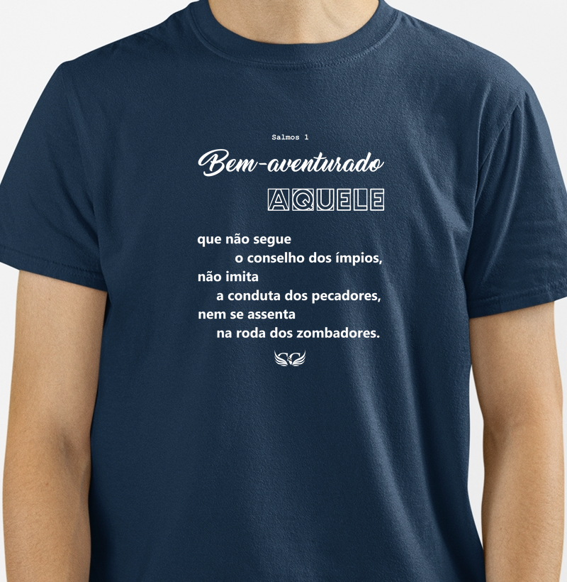 Camiseta Personalizada Salmo 1 Bem aventurado aquele que não segue o conselho dos ímpios.