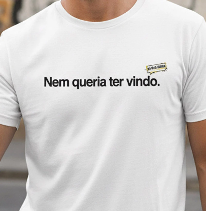 Nem queria ter vindo