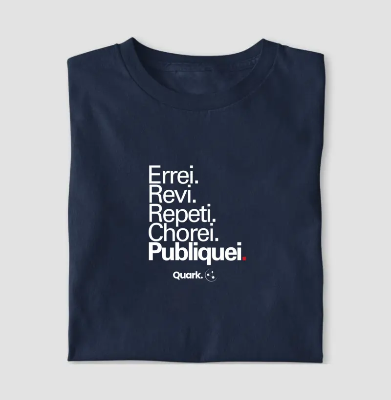 Errei. Revi. Repeti. Chorei. Publiquei