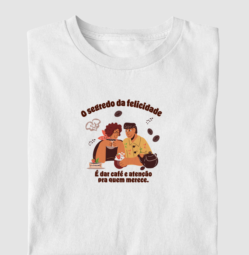 Camiseta - O Segredo da Felicidade ☕❤️