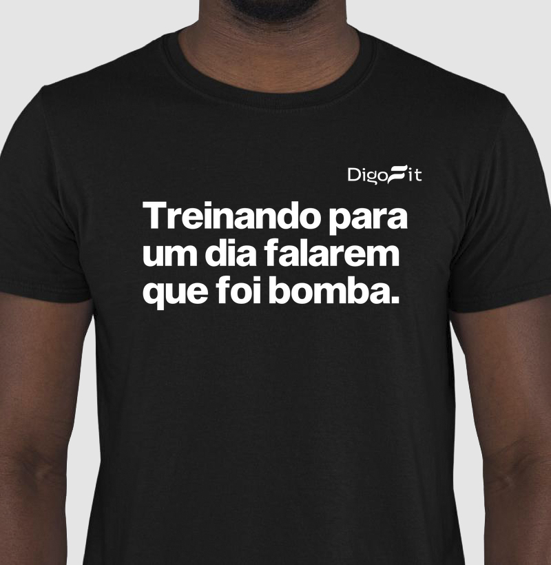 CAMISETA ACADEMIA TREINANDO PARA FALAREM QUE FOI BOMBA