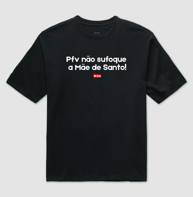 PFV NAO SUFOQUE A MAE DE SANTO