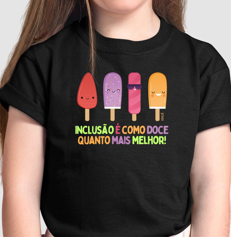 Inclusão é como doce, quanto mais melhor!