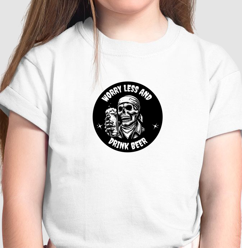 Worry Less and Drink Beer: Camiseta Infantil - Relaxe com Estilo