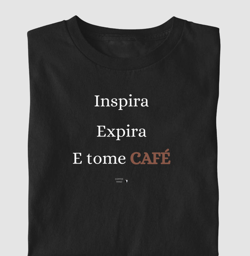 Inspira, Expira e Tome Café