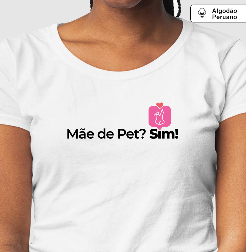 Mãe de Pet? Sim!
