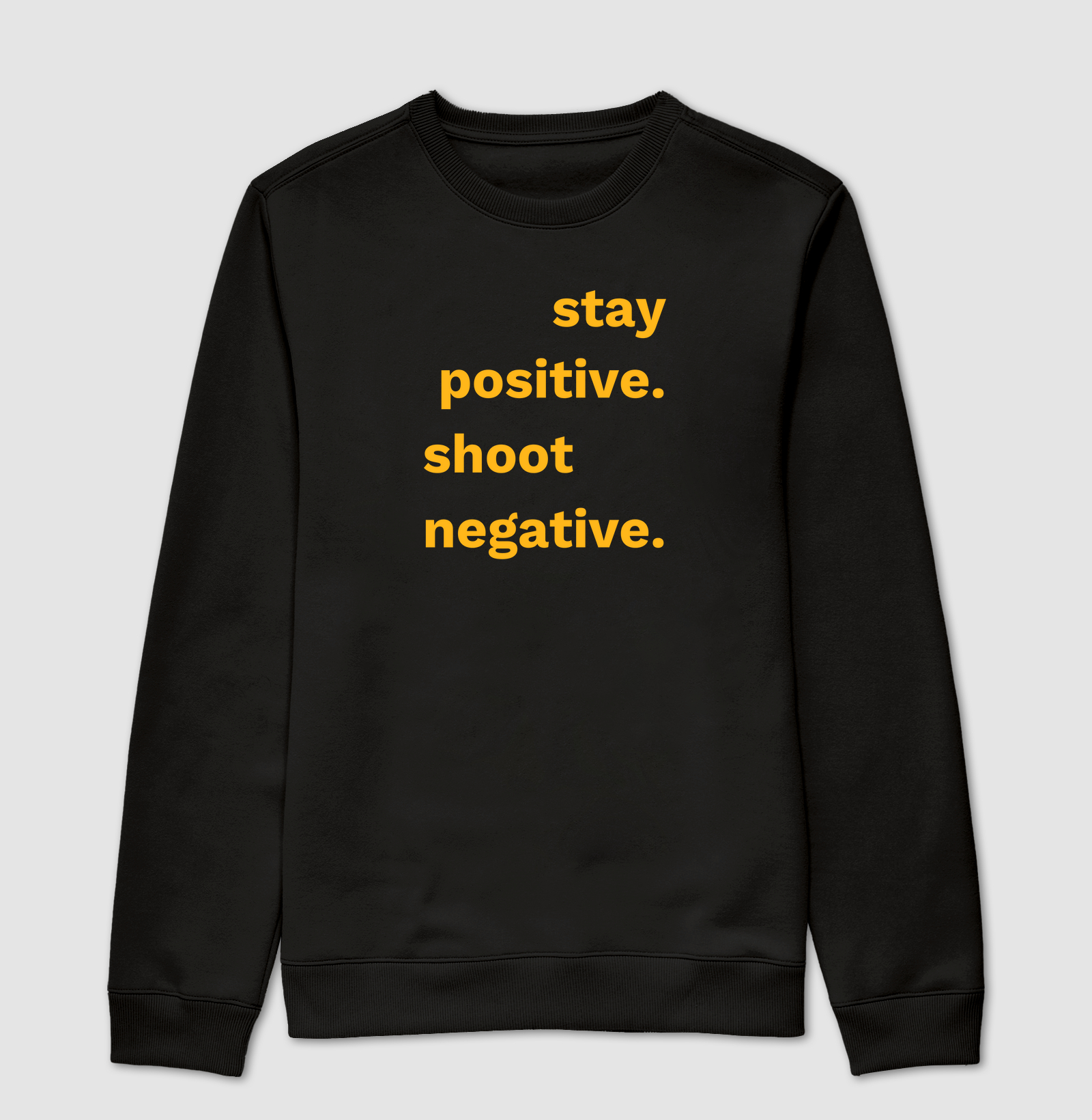 Stay positive, shoot negative