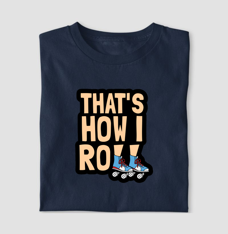 That's How I Roll