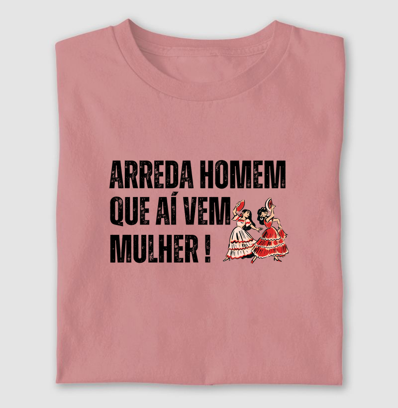 Arreda homem, que aí vem mulher!