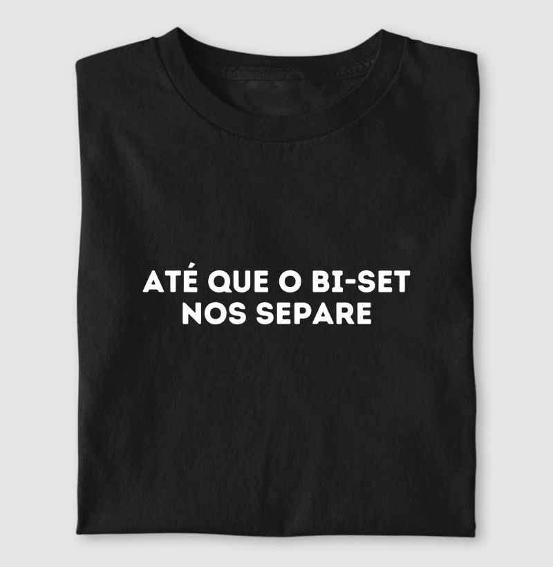 Até que o bi-set separe