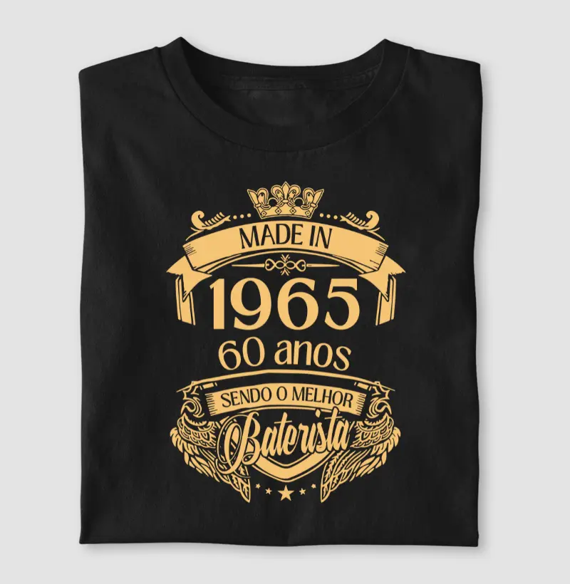 MADE IN 1965 - 60 ANOS SENDO O MELHOR BATERISTA