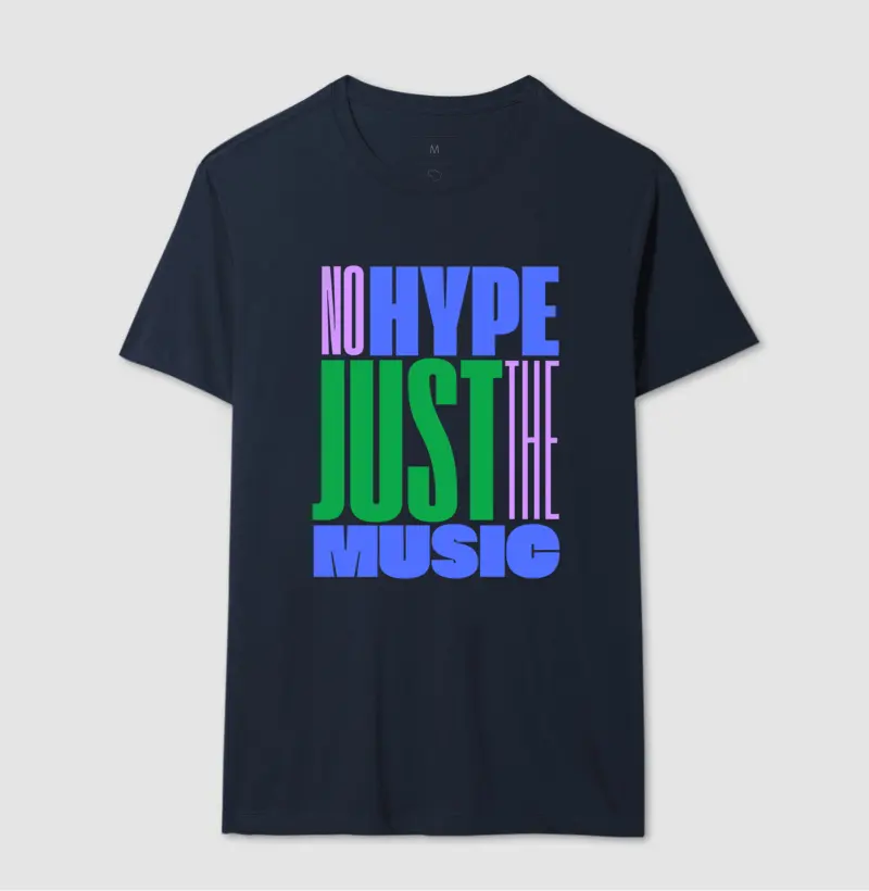 No hype just the music