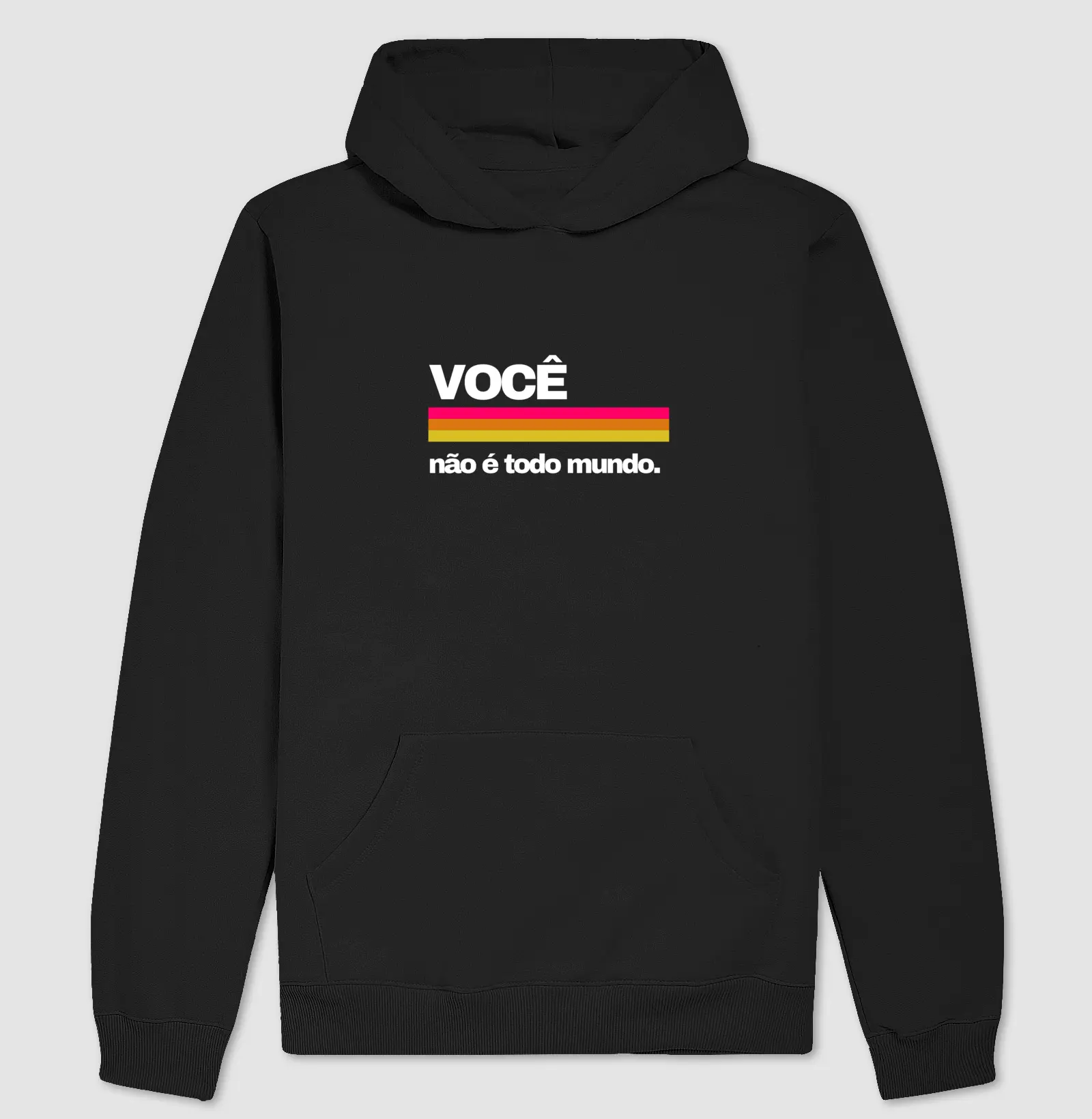 Hoodie Moletom UNISSEX - FRASES DE MÃE - "Você não é todo mundo."  