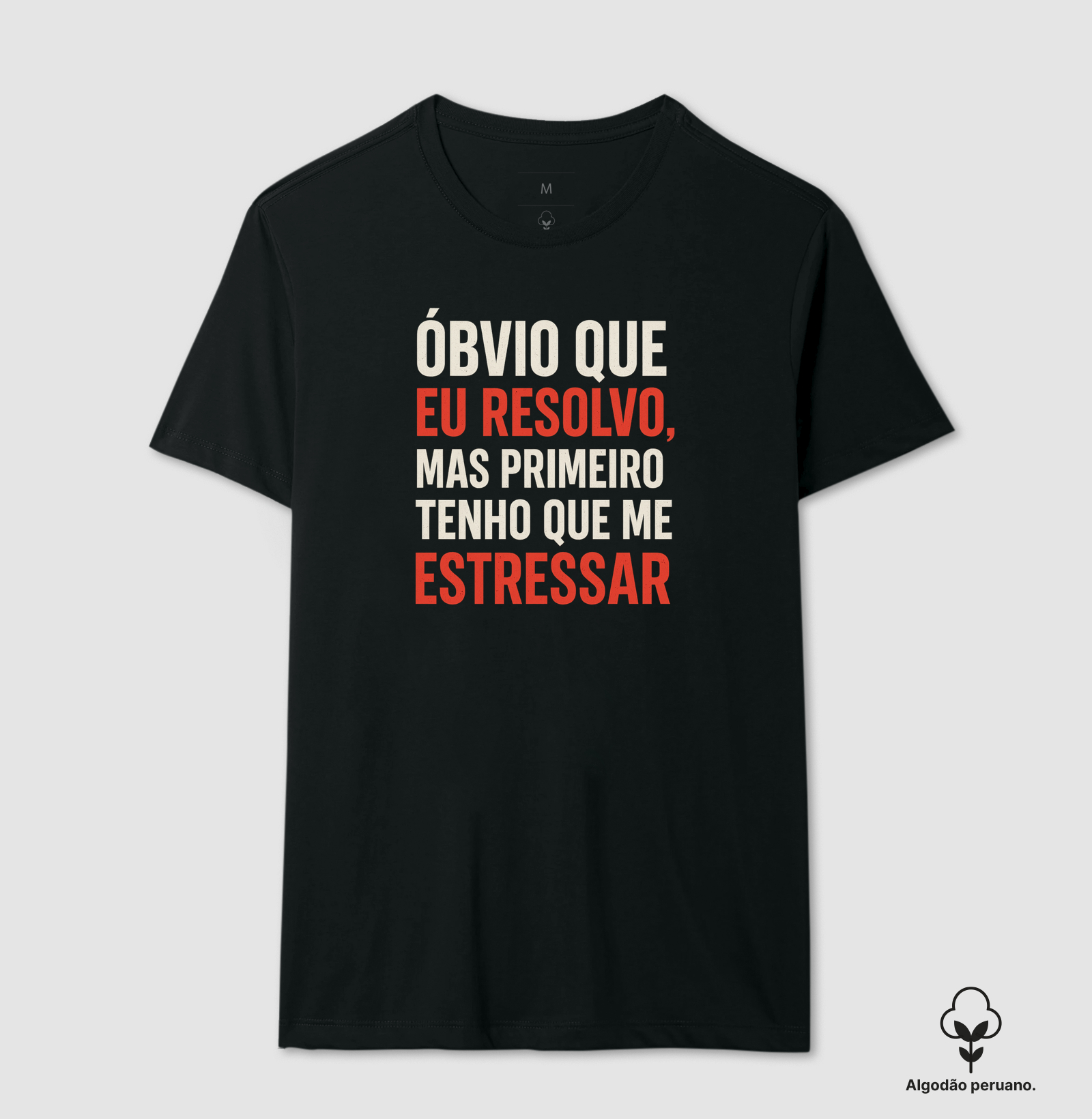 Óbvio que eu resolvo, mas primeiro tenho q me estressar.