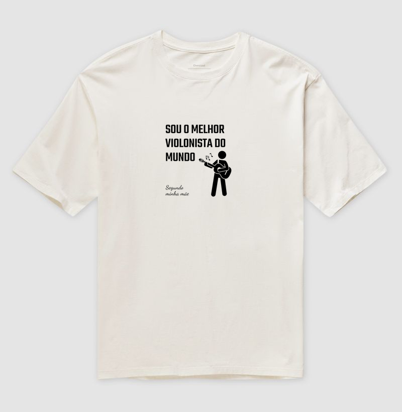 Camisa "Sou o melhor violonista do mundo - segundo minha mãe"