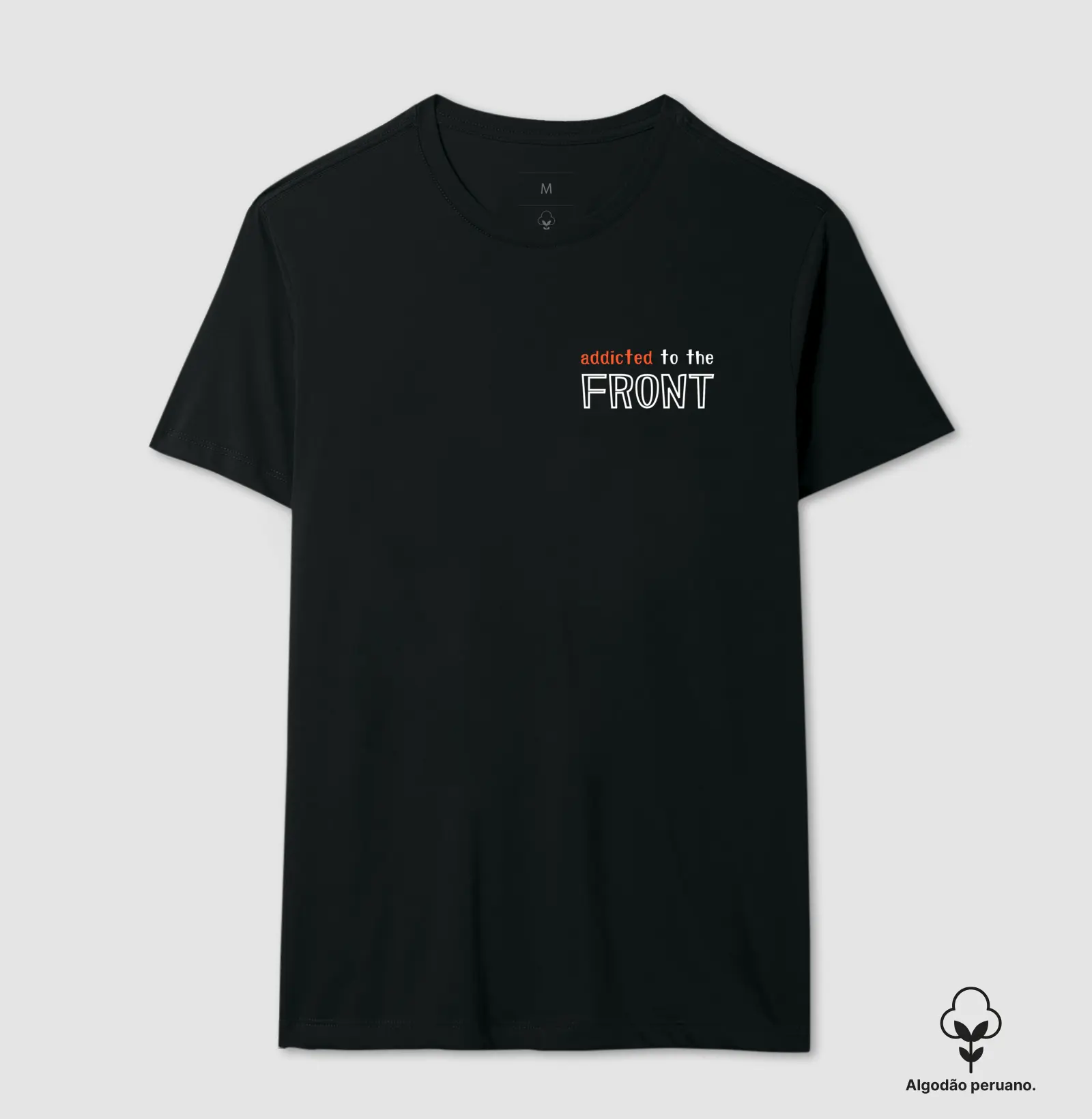 Addicted to The Front (algodão peruano)