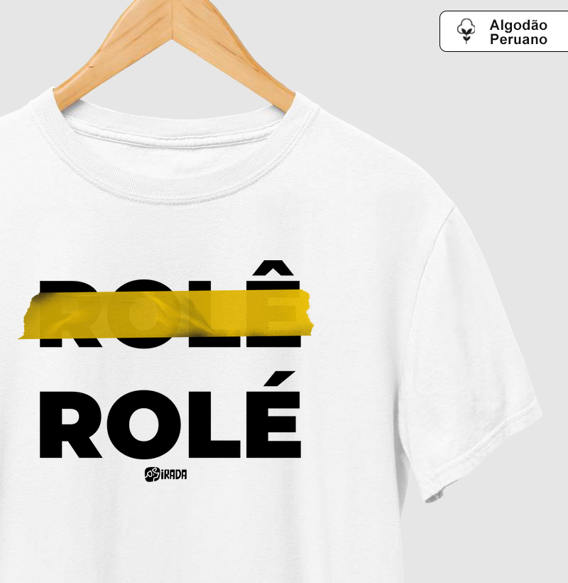 Rolê não. É Rolé.