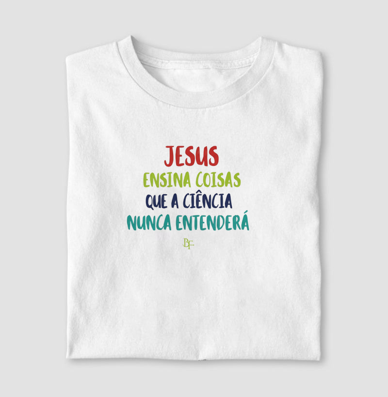 Jesus ensina coisas que a ciência nunca entenderá