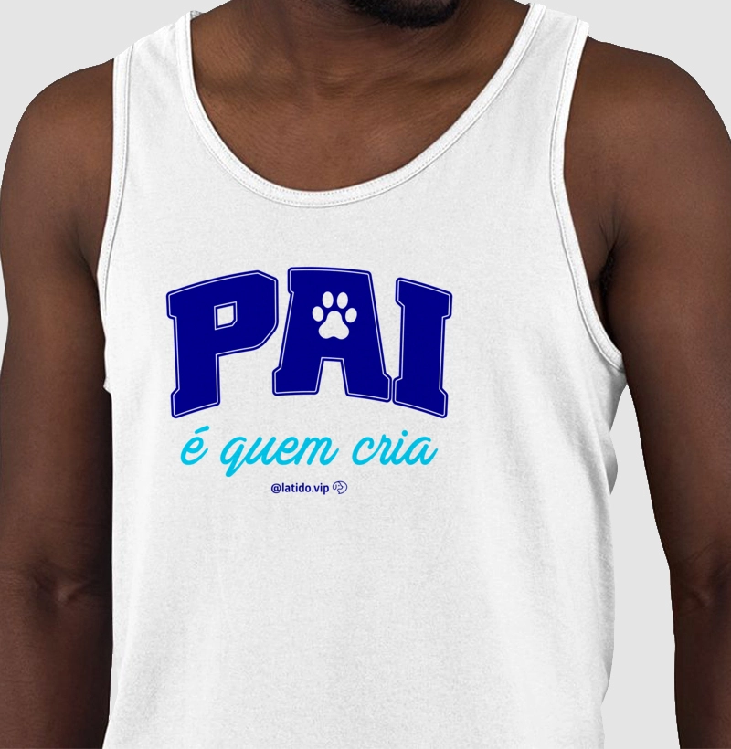 Pai é quem cria