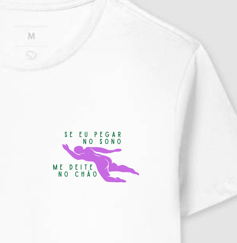 Camiseta Se eu pegar no sono