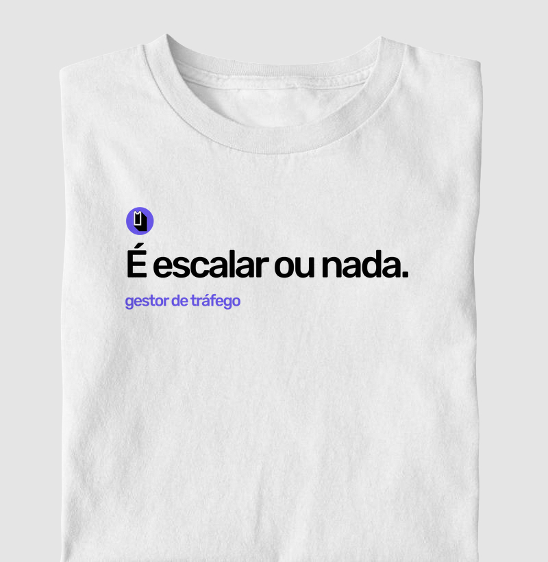 É escalar ou nada.