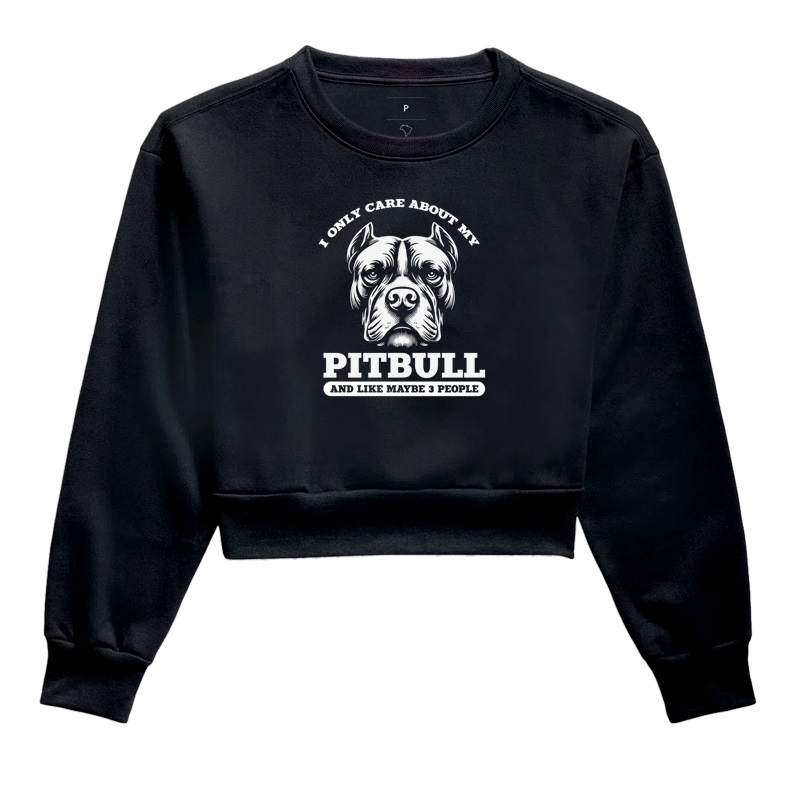 I only care about my Pit Bull maybe 3 people