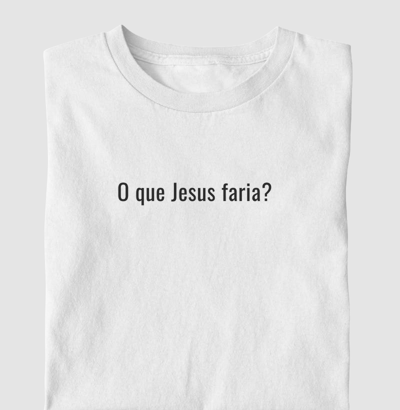 O que Jesus faria?
