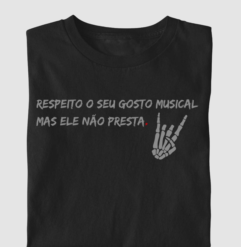 Respeito seu gosto musical . Mas ele não presta