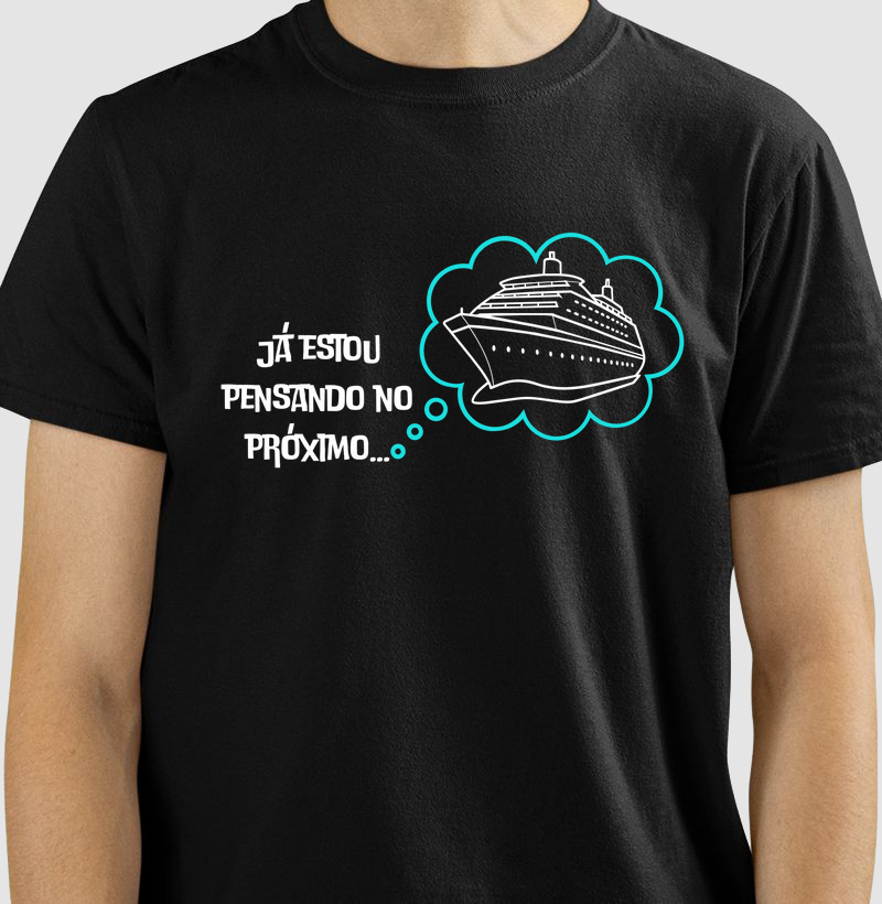 Camiseta "Já estou pensando no próximo..."