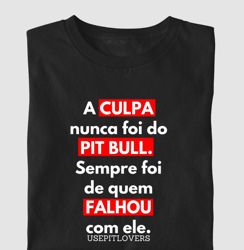 A culpa nunca foi do Pitbull. Sempre foi de quem falhou com ele